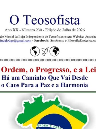Capa da publicação mensal O Teosofista correspondente a julho de 2026, exibindo o logótipo em tom azul sobre letras pretas decoradas com um ícone do globo terrestre e uma pomba branca. O plano central apresenta a silhueta do território brasileiro preenchida com o lema Ordem e Progresso sobre as faixas verde e amarela, envolvida por uma moldura verde-escura.