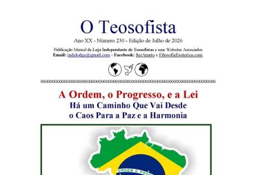 Capa da publicação mensal O Teosofista correspondente a julho de 2026, exibindo o logótipo em tom azul sobre letras pretas decoradas com um ícone do globo terrestre e uma pomba branca. O plano central apresenta a silhueta do território brasileiro preenchida com o lema Ordem e Progresso sobre as faixas verde e amarela, envolvida por uma moldura verde-escura.